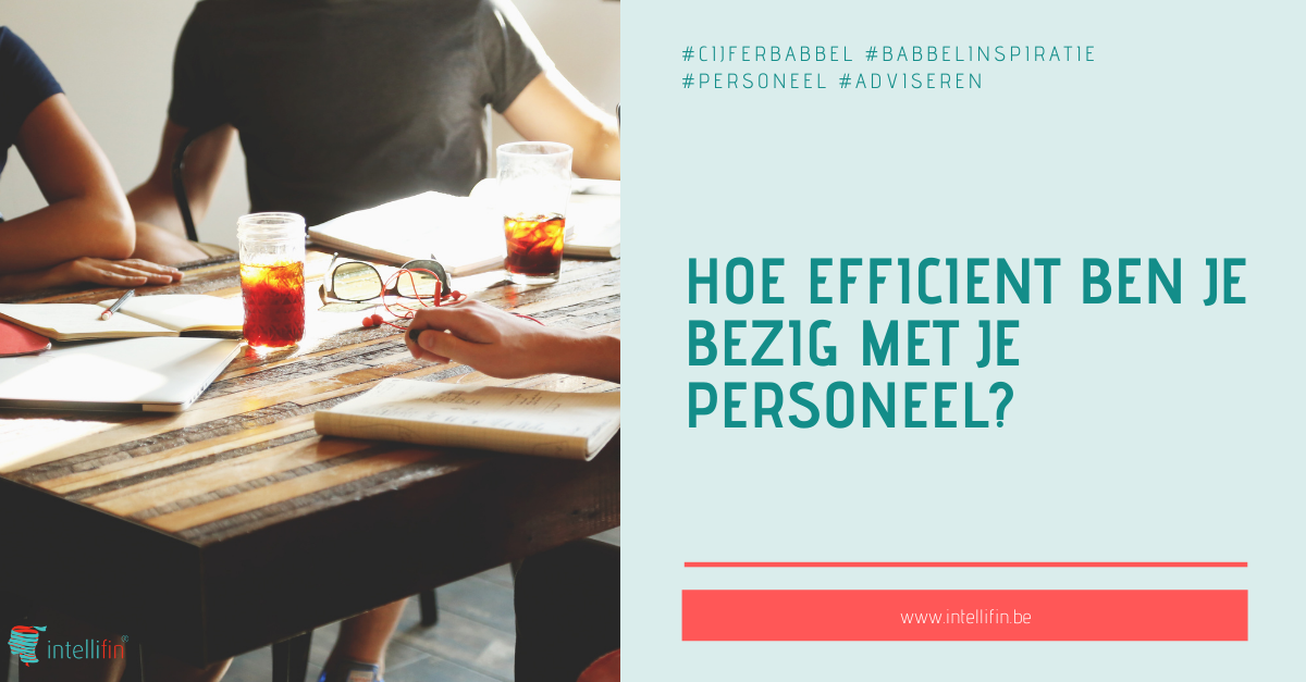 Hoe efficiënt ben je bezig met je personeel?